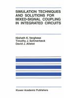 Simulation Techniques and Solutions for Mixed-Signal Coupling in Integrated Circuits cover