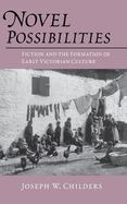 Novel Possibilities: Fiction and the Formation of Early Victorian Culture cover