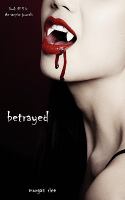 Betrayed : Book #3 in the Vampire Journals cover