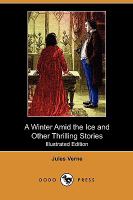 Winter Amid the Ice and Other Thrilling StoriesA cover