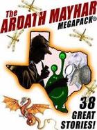 The Ardath Mayhar MEGAPACK®: 38 Fantastic Stories cover