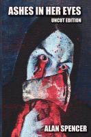 Ashes in Her Eyes : Uncut Edition cover