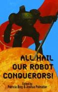 All Hail Our Robot Conquerors! cover