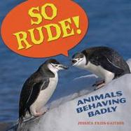 How Rude! : Animals Behaving Badly cover