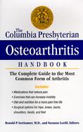 The Columbia Presbyterian Osteoarthritis Handbook: The Complete Guide to the Most Common Form of Arthritis cover