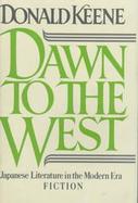 Dawn to the West: Japanese Literature: Japanese Literature of the Modern Era cover