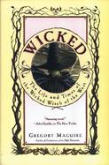 Wicked The Life and Times of the Wicked Witch of the West cover