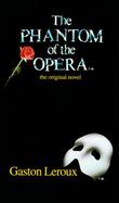 The Phantom of the Opera the Original Novel cover