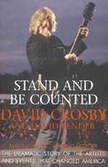 Stand and Be Counted: Making Music, Making History the Dramatic Story of the Artists and Events That Changed America cover