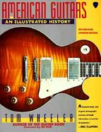American Guitars Revised Edition: Illustrated History, an cover