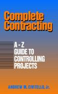 Complete Contracting: A to Z Guide to Controlling Projects cover