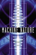 Machine Nature The Coming Age of Bio-Inspired Computing cover