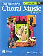 Experiencing Choral Music, Intermediate Tenor Bass Voices, Student Edition cover