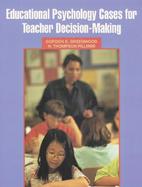 Educational Psychology Cases for Teacher Decision-Making cover