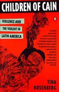 Children of Cain Violence and the Violent in Latin America cover