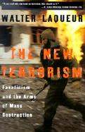 The New Terrorism Fanaticism and the Arms of Mass Destruction cover