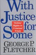 With Justice for Some: Victims' Rights in Criminal Trials cover