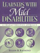 Learners with Mild Disabilities: A Characteristics Approach cover
