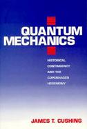 Quantum Mechanics Historical Contingency and the Copenhagen Hegemony cover