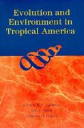 Evolution & Environment in Tropical America cover