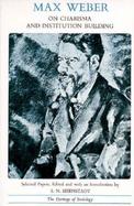 Max Weber on Charisma and Institution Building cover