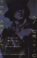 The Artist As Critic Critical Writings of Oscar Wilde cover