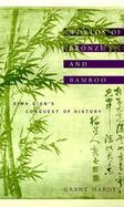 Worlds of Bronze and Bamboo Sima Qian's Conquest of History cover