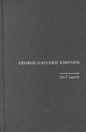 George Gaylord Simpson Paleontologist and Evolutionist cover