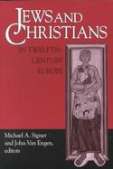 Jews and Christians in Twelfth-Century Europe cover