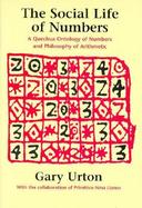 The Social Life of Numbers A Quechua Ontology of Numbers and Philosophy of Arithmetic cover