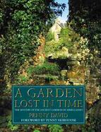 A Garden Lost in Time The Mystery of the Ancient Gardens of Aberglasney cover