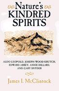Nature's Kindred Spirits Aldo Leopold, Joseph Wood Krutch, Edward Abbey, Annie Dillard, and Gary Snyder cover