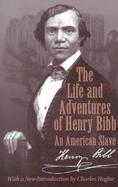 The Life and Adventures of Henry Bibb An American Slave cover