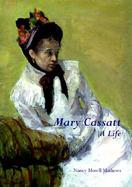 Mary Cassatt A Life cover