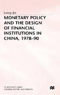 Monetary Policy and the Design of Financial Institutions in China, 1978-1990 cover