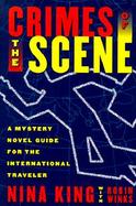 Crimes of the Scene: A Guide to Mystery Novels Set in the Countries You'll Visit cover