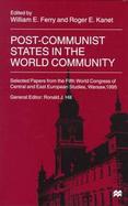 Post-Communist States in the World Economy: Selected Papers from the Fifth World Congress of Central and East European Studies cover