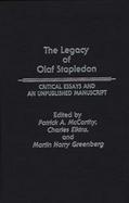 The Legacy of Olaf Stapledon: Critical Essays and an Unpublished Manuscript cover