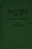 Recent Work in Critical Theory, 1989-1995 An Annotated Bibliography cover