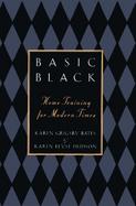 Basic Black: Home Training for Modern Times cover