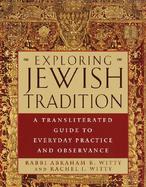 Exploring Jewish Tradition: A Transliterated Guide to Everyday Practice and Observance cover
