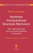Nonlinear Computational Structural Methods New Approaches and Non-Incremental Methods of Calculation cover