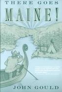 There Goes Maine!: A Somewhat History, Sort Of, of the Pine Tree State cover