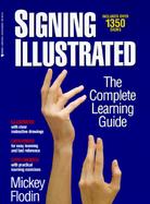Signing Illustrated: The Complete Learning Guide cover