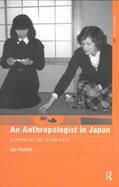 An Anthropologist in Japan Glimpses of Life in the Field cover