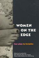 Women on the Edge Four Plays by Euripides/Alcestis/Medea/Helen/Iphigenia at Aulis cover