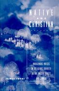 Native and Christian? Indigenous Voices on Religious Identity in the United States and Canada cover