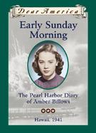 Early Sunday Morning The Pearl Harbor Diary of Amber Billows cover