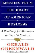 Lessons from the Heart of American Business A Roadmap for Managers in the 21st Century cover