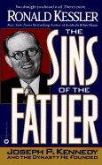 The Sins of the Father: Joseph P. Kennedy and the Dynasty He Founded cover